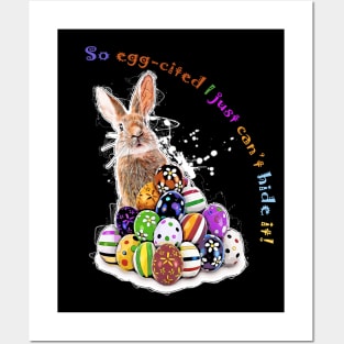 I'm so egg-cited I just can’t hide it! Easter Bunny Easter Eggs with pun phrase Posters and Art